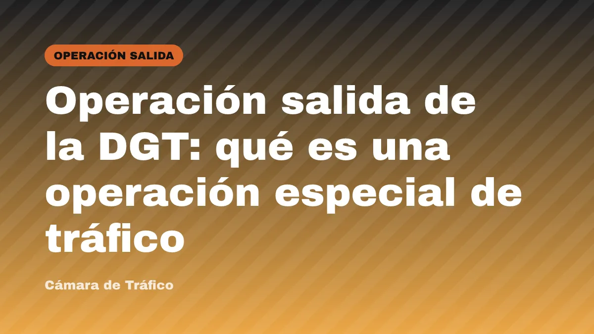 Operación salida de la DGT: qué es una operación especial de tráfico
